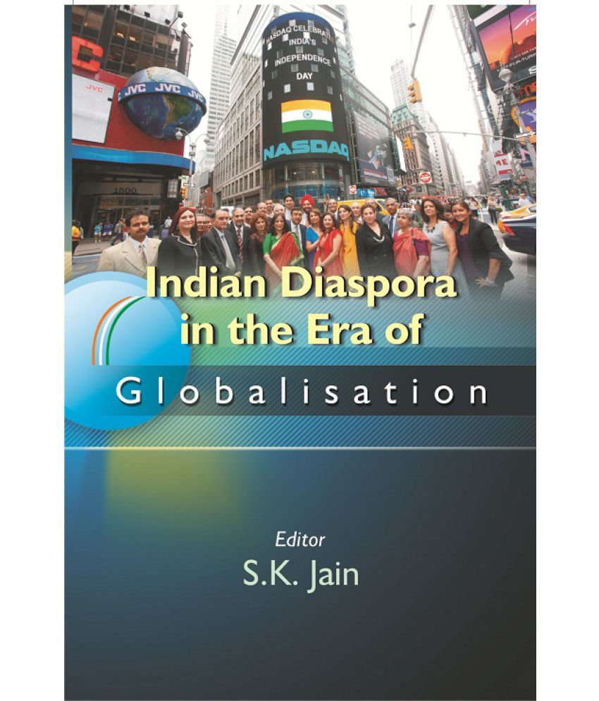     			Indian Diaspora in the Era of Globalisation