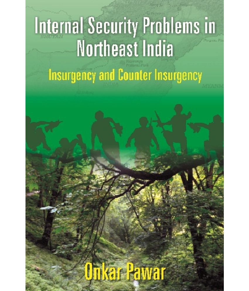     			Internal Security Problems in Northeast India : Insurgency and Counter Insurgency in Assam Since 1985