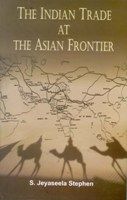     			The Indian Trade At the Asian Frontier