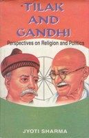     			Tilak and Gandhi: Perspectives On Religion and Politics