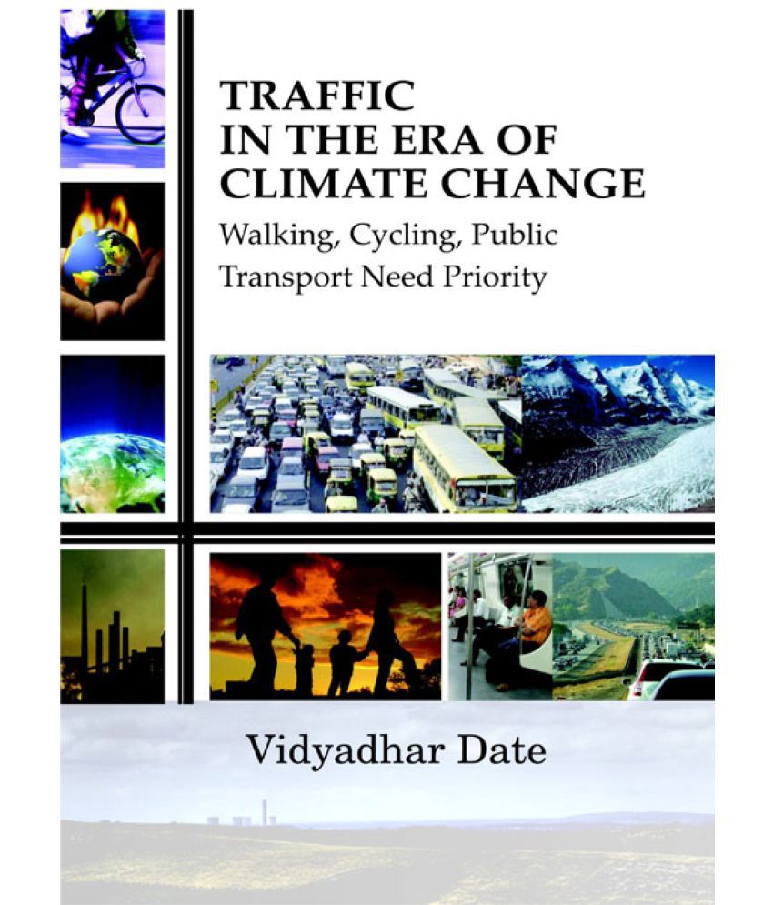     			Traffic in the Era Climate Change Walking, Cycling, Public Transport, Need Priority