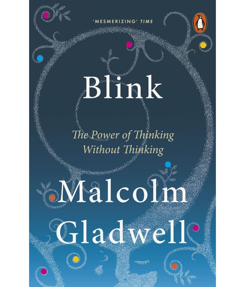     			Blink: The Power of Thinking without thinking Paperback – 1 August 2013
