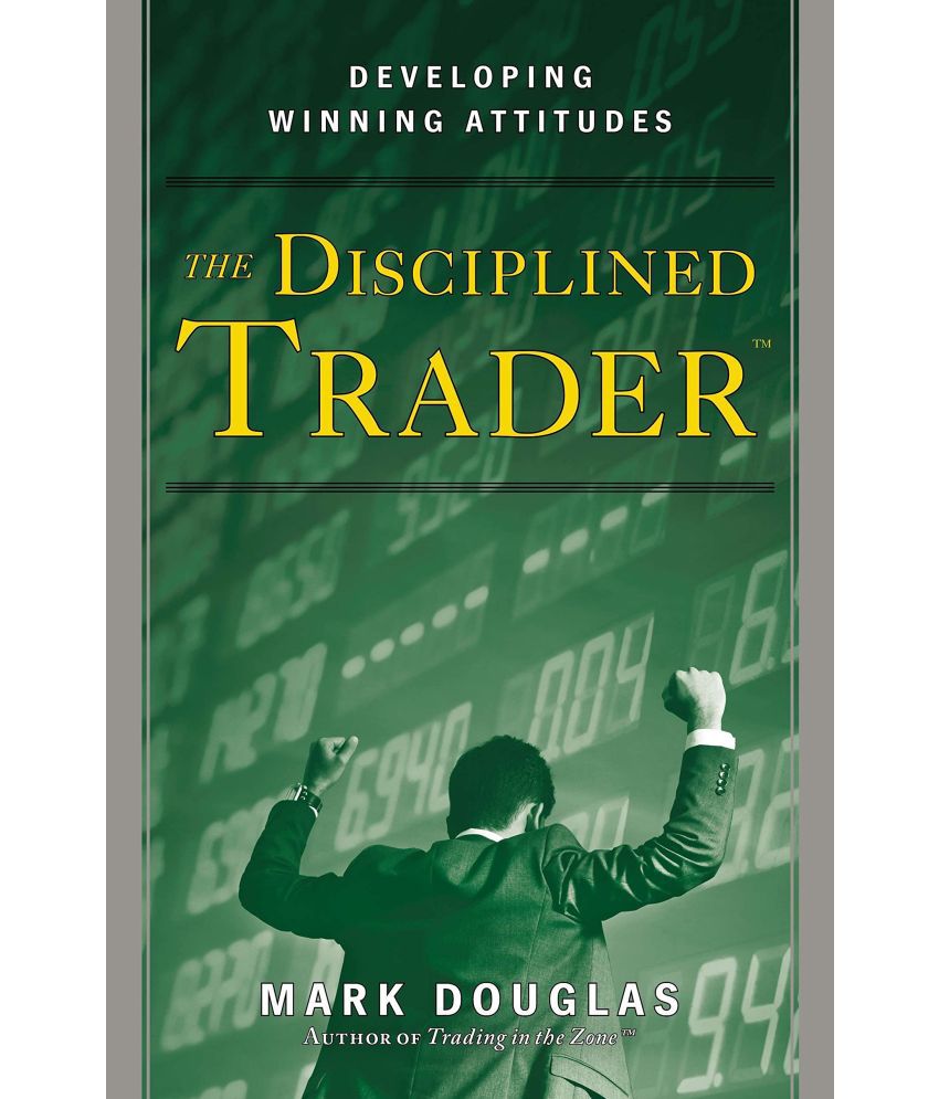     			The Disciplined Trader: Developing Winning Attitudes Hardcover – 23 March 2000