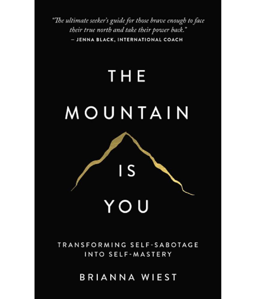     			The Mountain Is You: Transforming Self-Sabotage Into Self-Mastery Paperback by Brianna Wiest