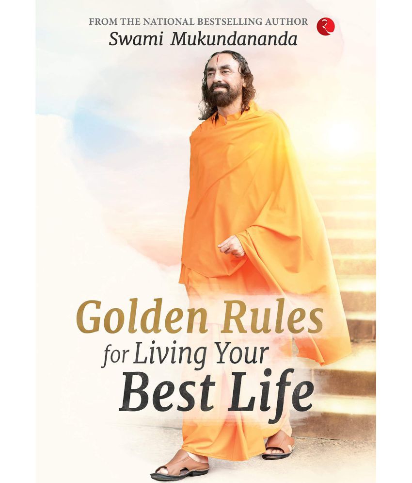     			GOLDEN RULES FOR LIVING YOUR BEST LIFE