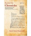 Beyond the Chronicles Recovering Histories of the Institutions and Families [Persian Documents in India, 17th-19th C.] [Hardcover]