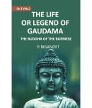 THE LIFE OR LEGEND OF GAUDAMA THE BUDDHA OF THE BURMESE Volume Vol. 2nd