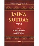 The Sacred Books of the East (JAINA-SUTRAS, PART-I: THE AKARANGA SUTRA, THE KALP ASUTRA) Volume 22st