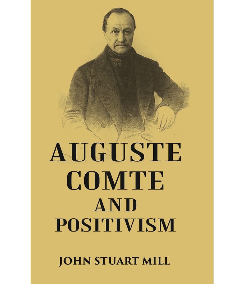     			AUGUSTE COMTE AND POSITIVISM