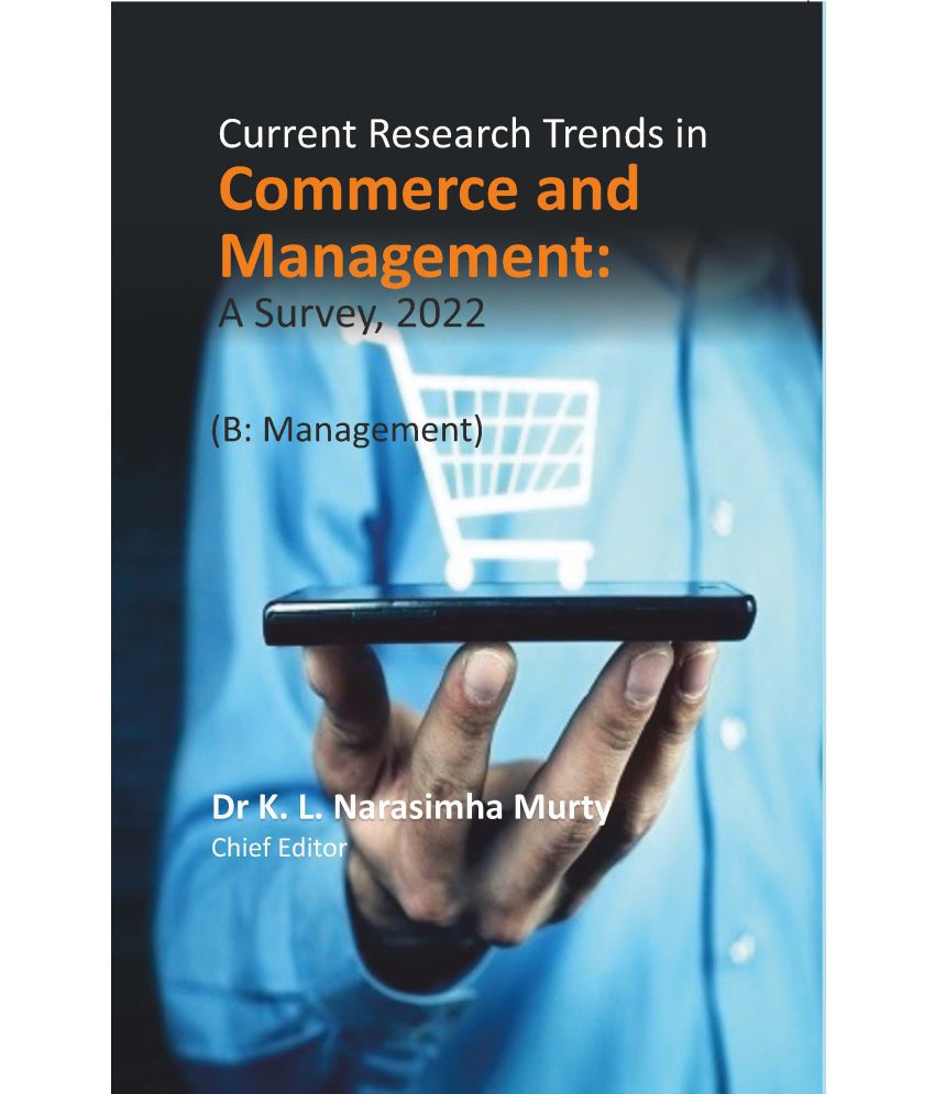     			Current Research Trends in Commerce and Management: A Survey, 2022 (B: Management) [Hardcover]