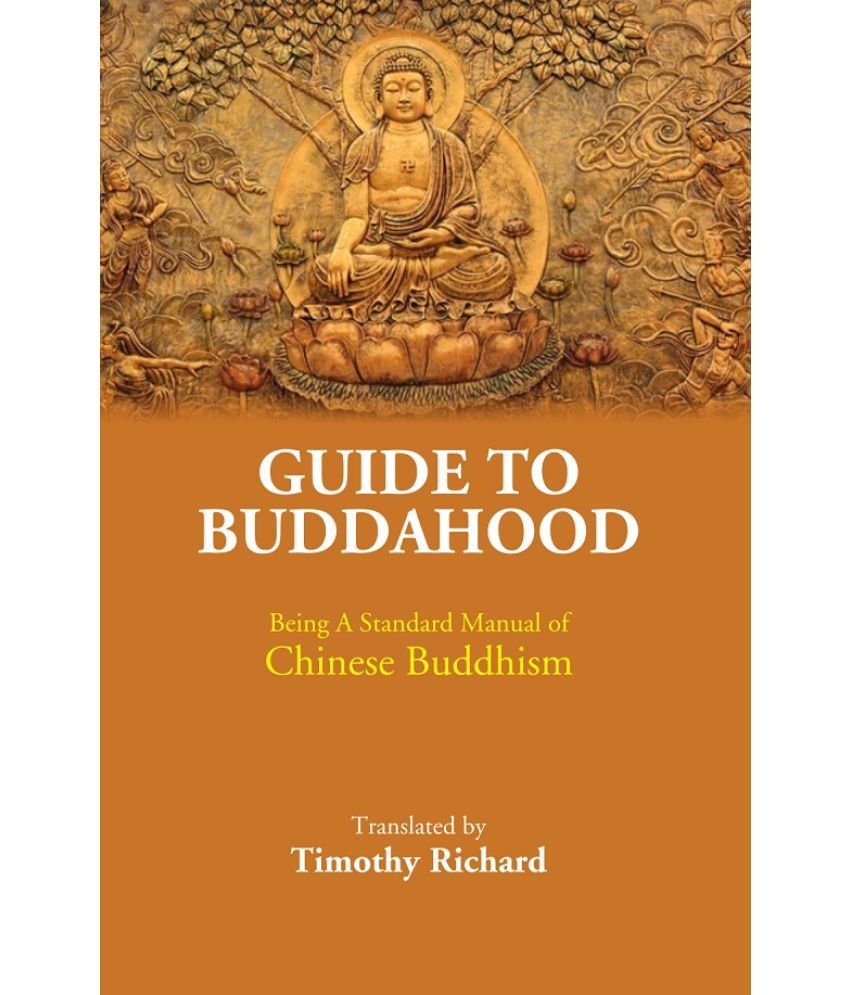     			Guide to Buddahood: Being A Standard Manual of Chinese Buddhism