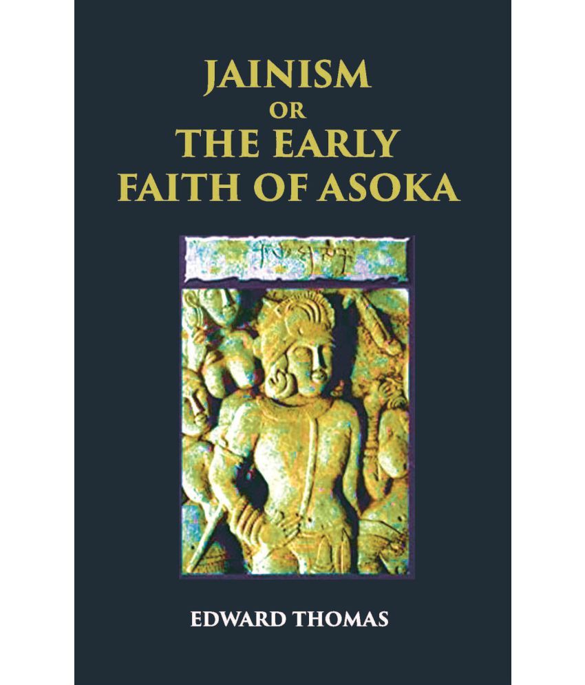     			JAINISM OR THE EARLY FAITH OF ASOKA [Hardcover]