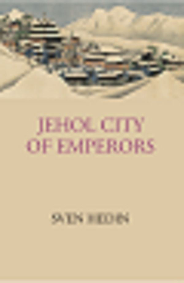     			Jehol: City Of Emperors