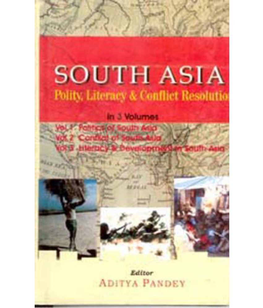     			South Asia: Polity, Literacy and Conflict Resolution (1st Vol- Politics of South Asia) Volume Vol. 1st [Hardcover]