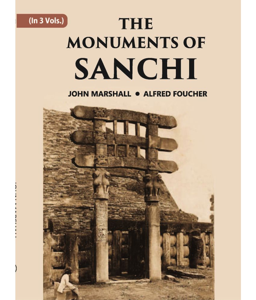     			THE MONUMENTS OF SANCHI Volume Vol. 3rd [Hardcover]