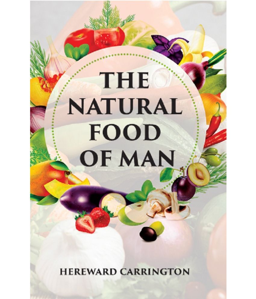     			THE NATURAL FOOD OF MAN