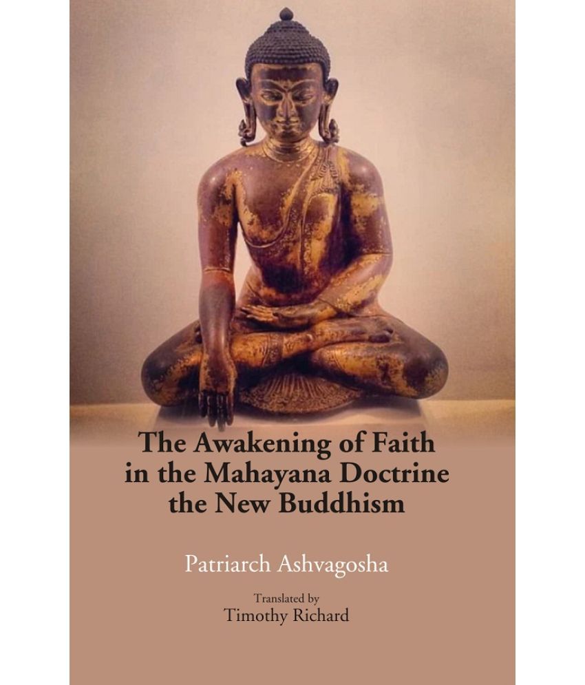     			The Awakening of Faith in the Mahayana Doctrine: the New buddhism [Hardcover]