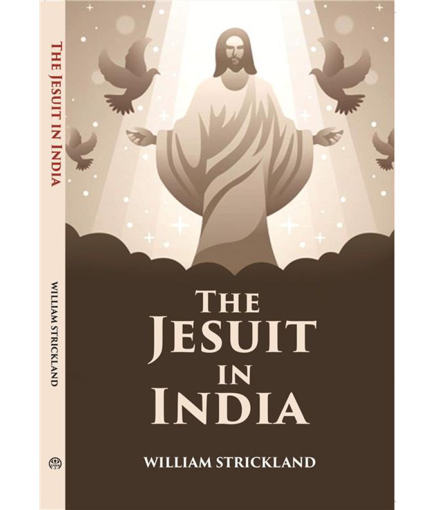     			The Jesuit In India: Addressed To All Who Are Interested In The Foreign Missions [Hardcover]