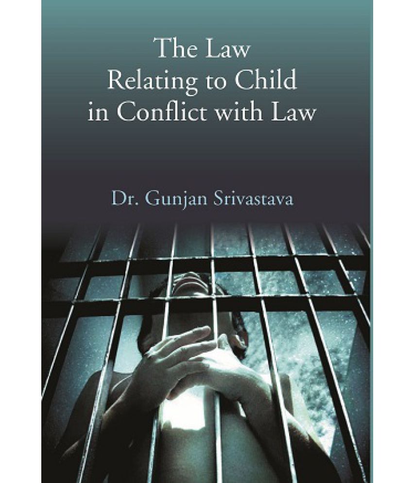     			The Law Relating to Child in Conflict with Law