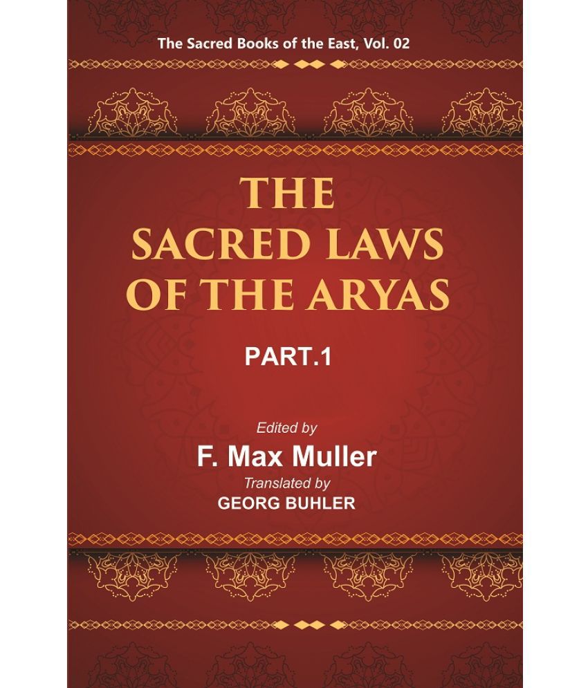     			The Sacred Books of the East (THE SACRED LAWS OF THE ARYAS, PART-I: APASTAMBA AND GAUTAMA) Volume 2nd