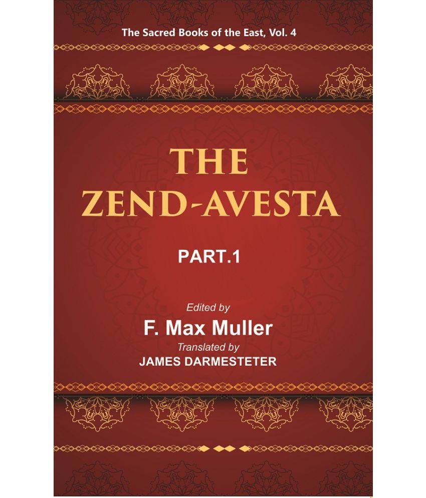     			The Sacred Books of the East (THE ZEND-AVESTA, PART-I: THE VENDIDAD) Volume 4th