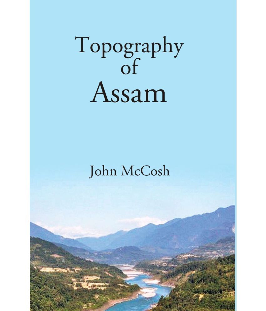     			Topography of Assam