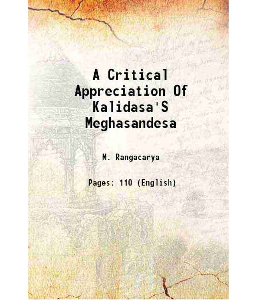     			A Critical Appreciation Of Kalidasa'S Meghasandesa 1910 [Hardcover]