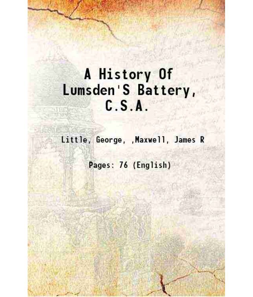     			A History Of Lumsden'S Battery, C.S.A. 1905 [Hardcover]