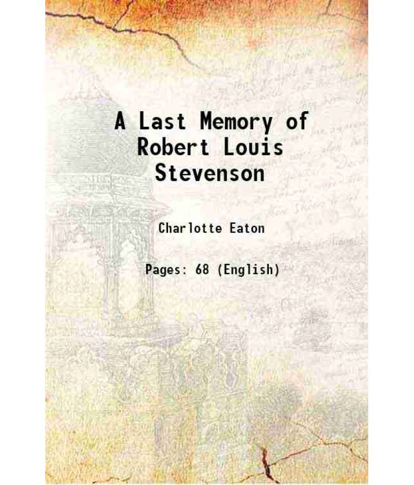     			A Last Memory of Robert Louis Stevenson 1916 [Hardcover]