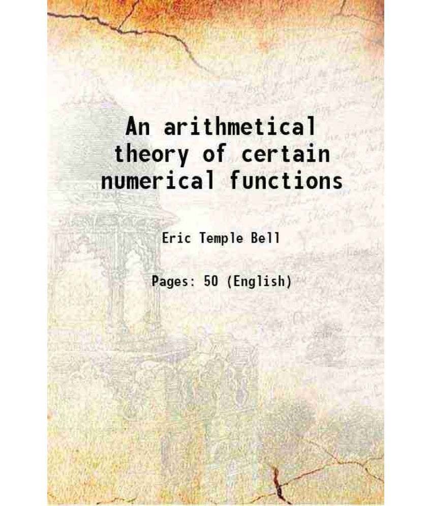     			An arithmetical theory of certain numerical functions 1915 [Hardcover]