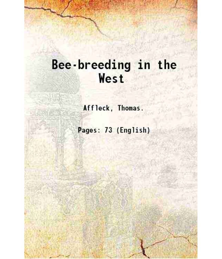     			Bee-breeding in the West 1841 [Hardcover]