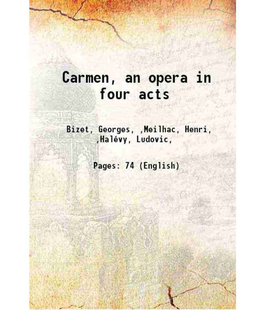     			Carmen, an opera in four acts [Hardcover]