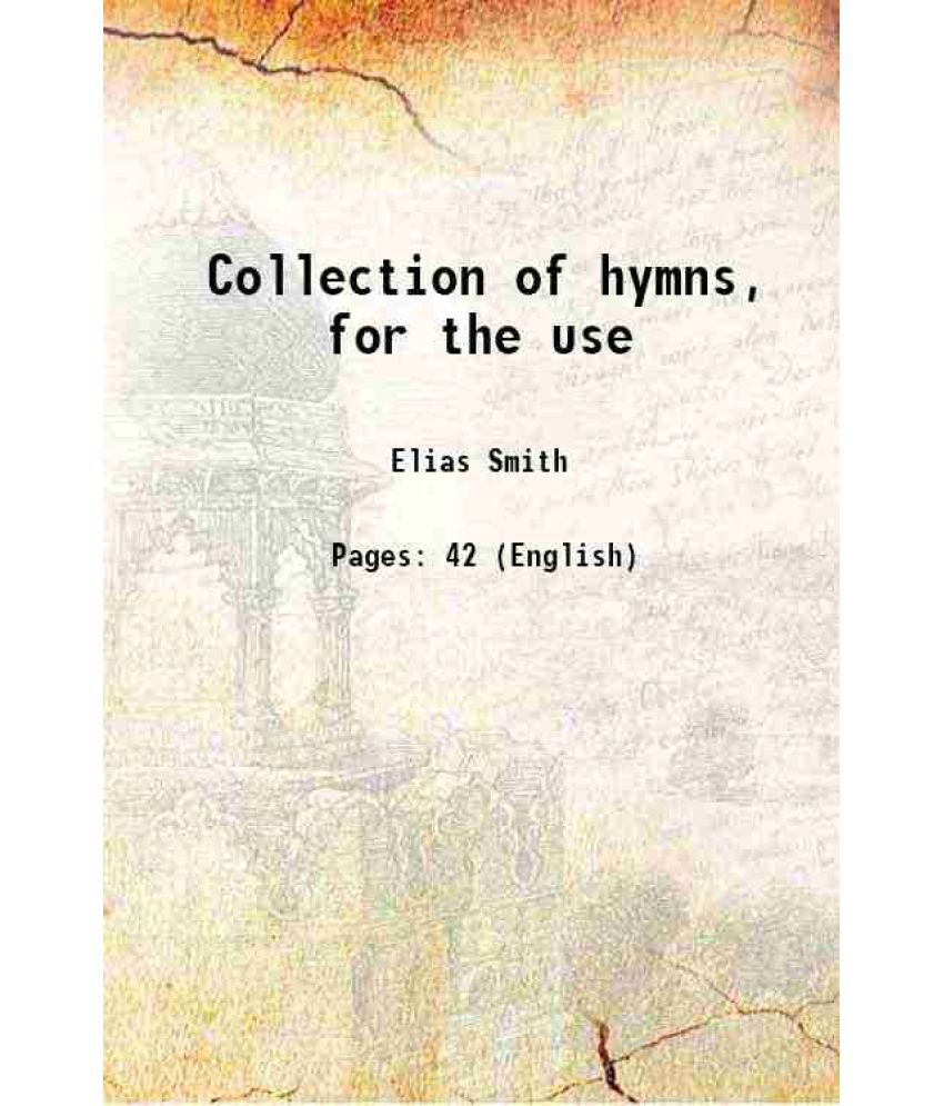     			Collection of hymns, for the use 1811 [Hardcover]