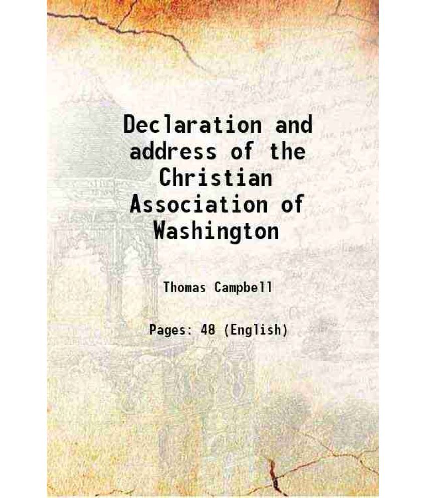     			Declaration and address of the Christian Association of Washington 1908 [Hardcover]