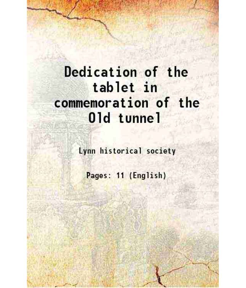     			Dedication of the tablet in commemoration of the Old tunnel 1909 [Hardcover]