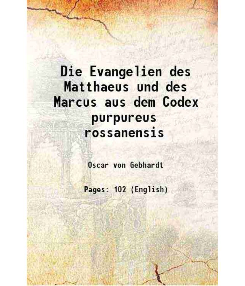     			Die Evangelien des Matthaeus und des Marcus aus dem Codex purpureus rossanensis 1883 [Hardcover]