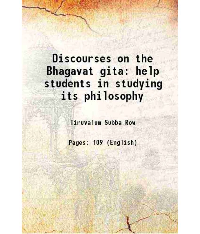     			Discourses on the Bhagavat gita help students in studying its philosophy 1888 [Hardcover]