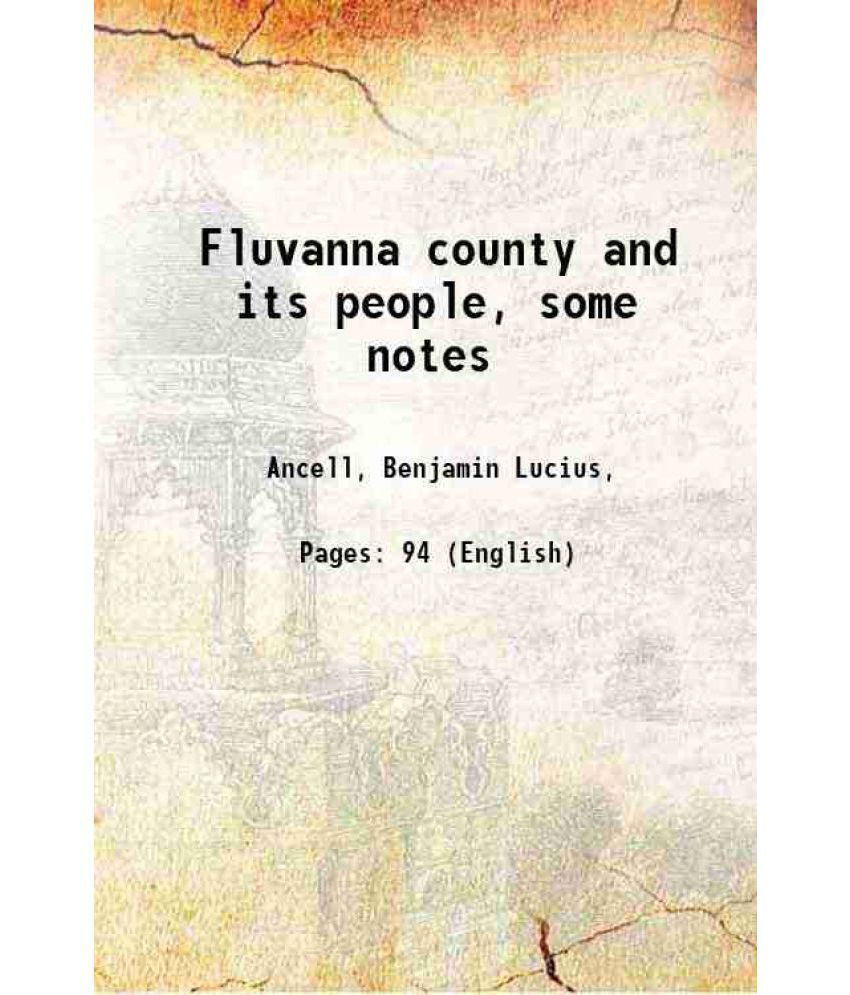     			Fluvanna county and its people, some notes 1900 [Hardcover]