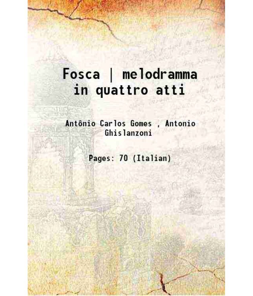     			Fosca | melodramma in quattro atti 1873 [Hardcover]