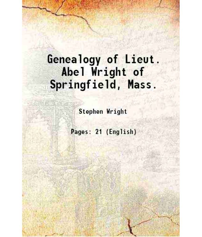     			Genealogy of Lieut. Abel Wright of Springfield, Mass. 1880 [Hardcover]