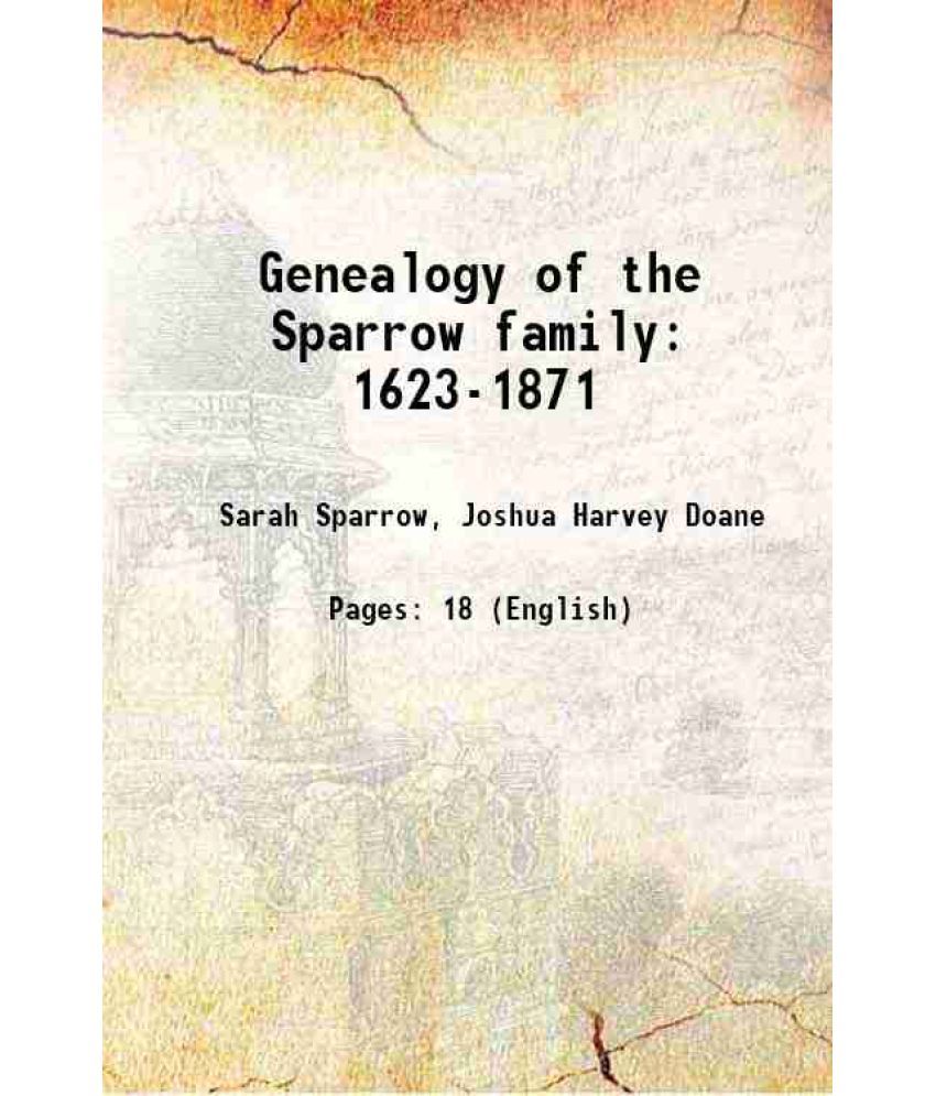     			Genealogy of the Sparrow family 1623-1871 1938 [Hardcover]