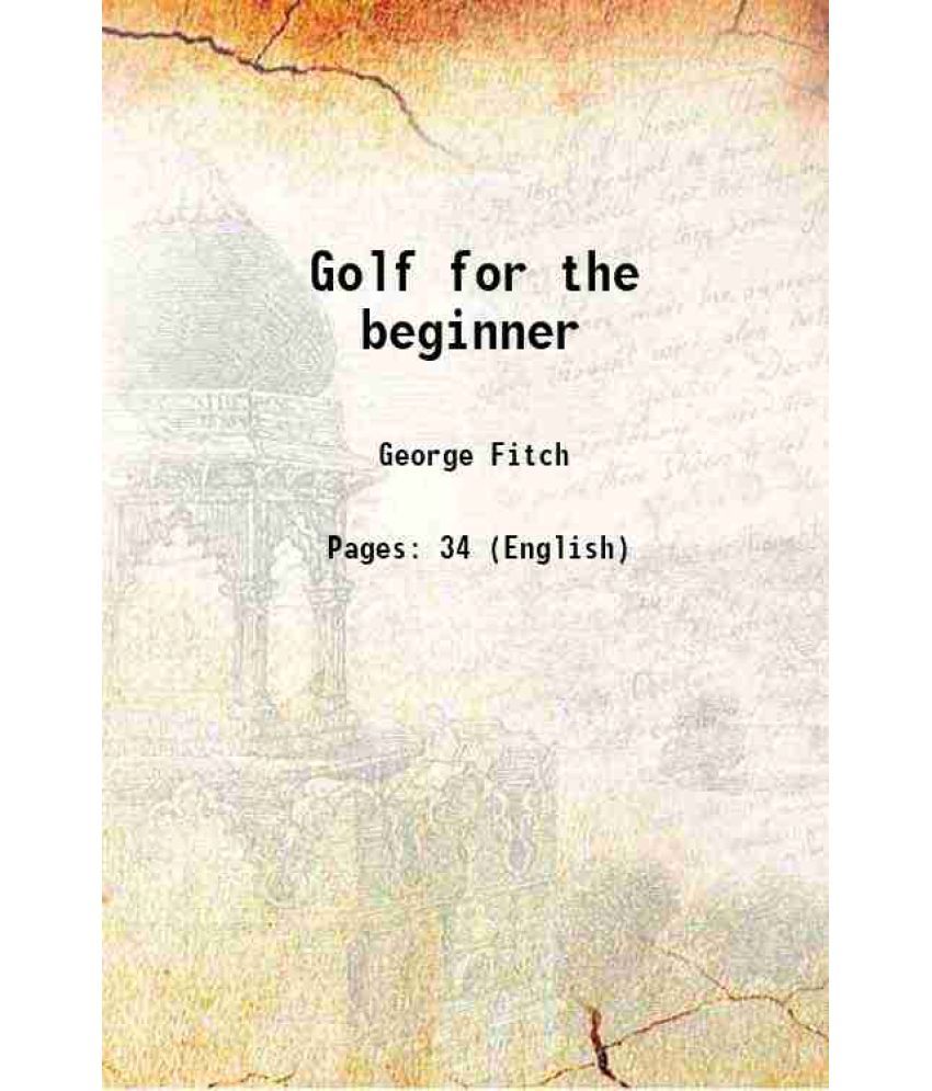     			Golf for the beginner 1910 [Hardcover]