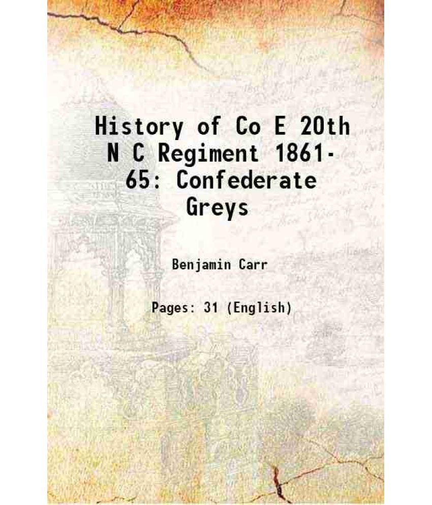     			History of Co E 20th N C Regiment 1861- 65 Confederate Greys 1932 [Hardcover]