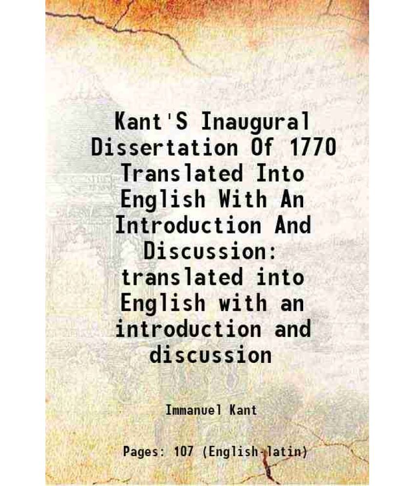     			Kant'S Inaugural Dissertation Of 1770 Translated Into English With An Introduction And Discussion translated into English with an introduc [Hardcover]