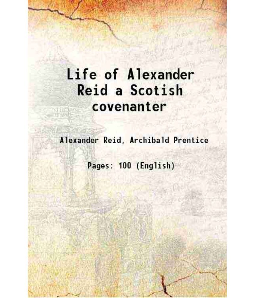     			Life of Alexander Reid a Scotish covenanter 1822 [Hardcover]