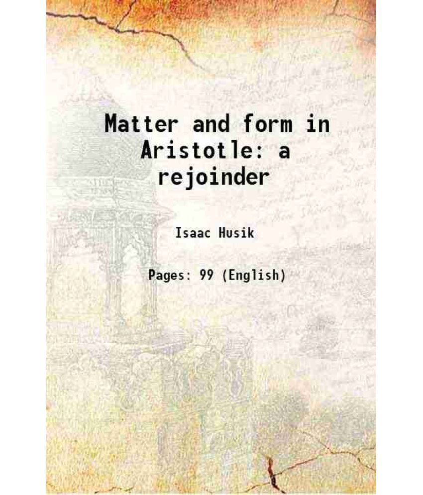     			Matter and form in Aristotle a rejoinder 1912 [Hardcover]