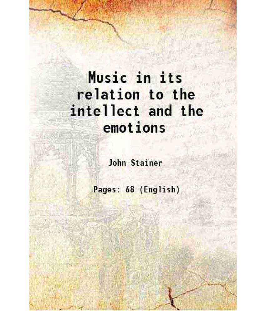     			Music in its relation to the intellect and the emotions 1892 [Hardcover]