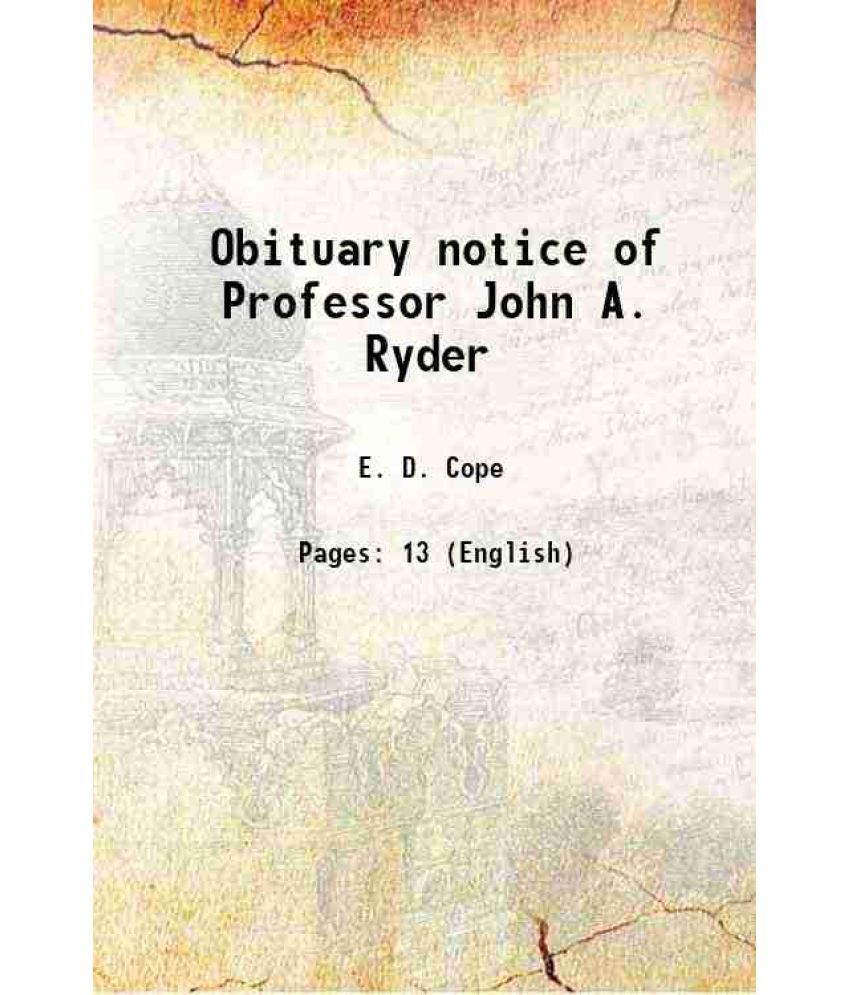     			Obituary notice of Professor John A. Ryder 1896 [Hardcover]