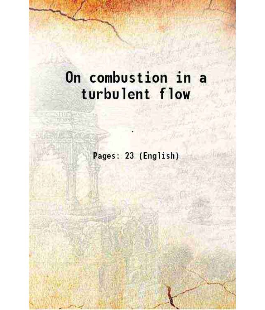     			On combustion in a turbulent flow 1947 [Hardcover]