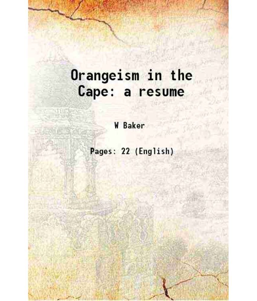     			Orangeism in the Cape a resume 1905 [Hardcover]